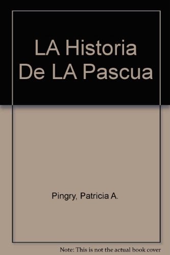 LA Historia De LA Pascua (9780756758639) by Pingry, Patricia A.