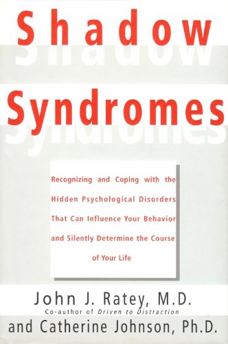 9780756759124: Shadow Syndromes: Recognizing and Coping With the Hidden Psychological Disorders That Can Influence Your Behavior and Silently Determine the Course of Your Life