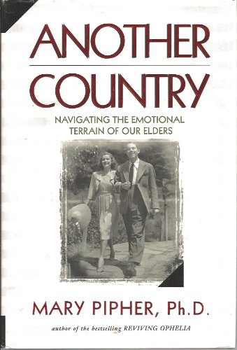 Stock image for Another Country: Navigating the Emotional Terrain of Our Elders for sale by Discover Books
