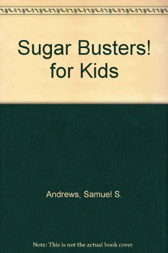 Sugar Busters! for Kids - Andrews, Samuel S.