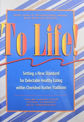 Imagen de archivo de To Life: Setting a New Standard for Delectable Healthy Eating With Cherished Kosher Traditions a la venta por Revaluation Books
