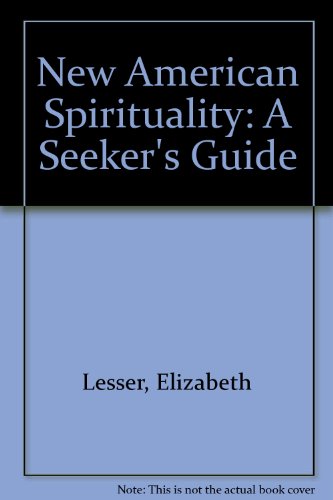 Stock image for New American Spirituality: A Seeker's Guide for sale by ThriftBooks-Atlanta