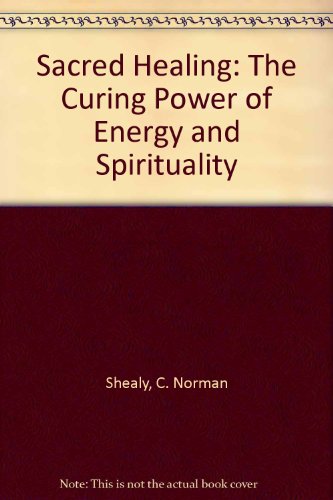 9780756760601: Sacred Healing: The Curing Power of Energy and Spirituality