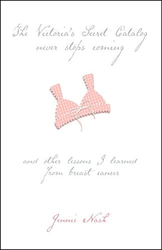 Beispielbild fr The Victoria's Secret Catalog : Never Stops Coming and Other Lessons I Learned from Breast Cancer zum Verkauf von Better World Books