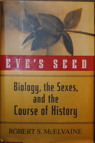 Stock image for Eve's Seed: Biology, the Sexes, and the Course of History for sale by Irish Booksellers