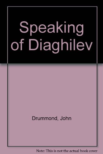 Speaking of Diaghilev (9780756761516) by Drummond, John