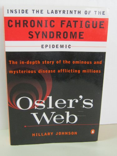 9780756761837: Osler's Web: Inside the Labyrinth of the Chronic Fatigue Syndrome Epidemic
