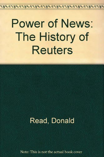9780756762216: Power of News: The History of Reuters