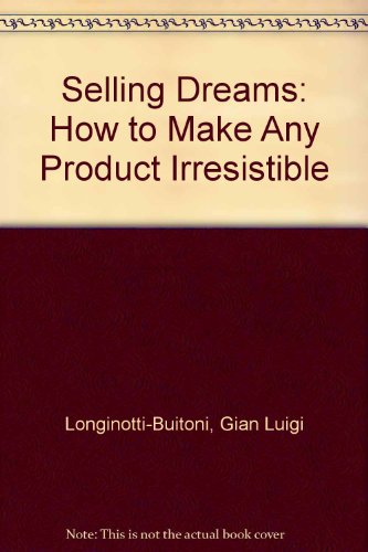 9780756762360: Selling Dreams: How to Make Any Product Irresistible