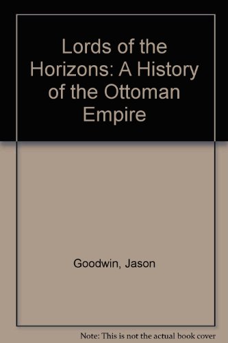 Stock image for Lords of the Horizons: A History of the Ottoman Empire for sale by Irish Booksellers