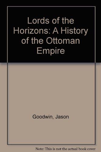 9780756762704: Lords of the Horizons: A History of the Ottoman Empire