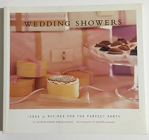 Stock image for Wedding Showers: Ideas and Recipes for the Perfect Party for sale by Stillwater Books