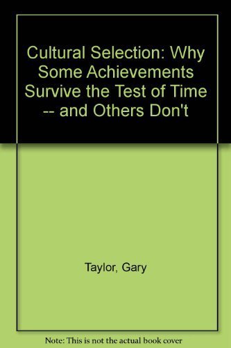 9780756763725: Cultural Selection: Why Some Achievements Survive the Test of Time -- And Others Don't