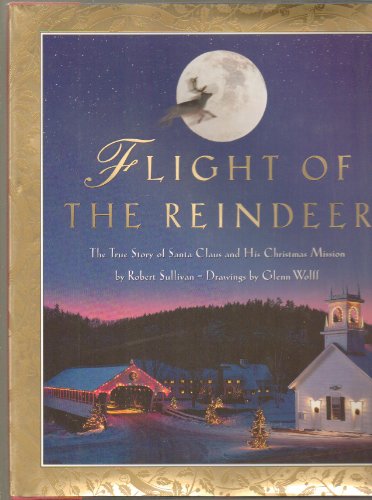Imagen de archivo de Flight of the Reindeer: The True Story of Santa Claus and His Mission a la venta por Hawking Books