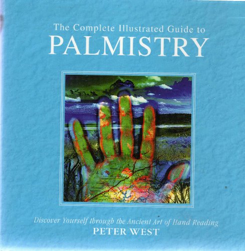 9780756764029: Complete Illustrated Guide to Palmistry: The Principles and Practice of Hand Reading Revealed
