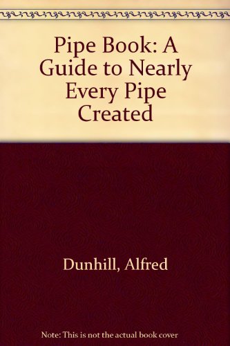 9780756764395: Pipe Book: A Guide to Nearly Every Pipe Created