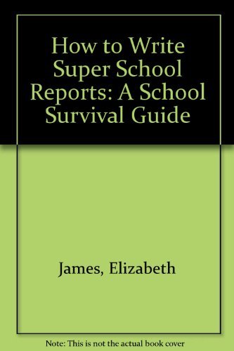 Beispielbild fr How to Write Super School Reports: A School Survival Guide zum Verkauf von ThriftBooks-Atlanta