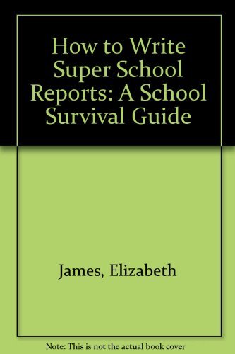 Stock image for How to Write Super School Reports: A School Survival Guide for sale by ThriftBooks-Atlanta