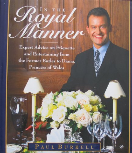 9780756764890: In the Royal Manner: Expert Advice on Etiquette and Entertaining from the Former Butler to Diana, Princess of Wales