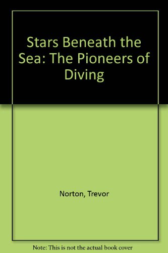 9780756765187: Stars Beneath the Sea: The Pioneers of Diving