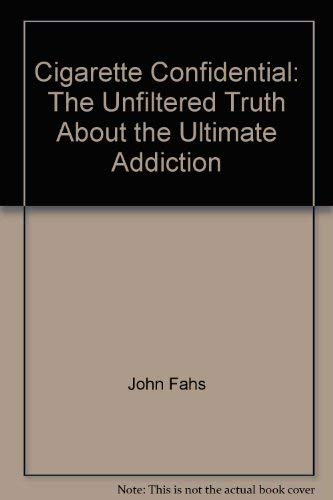 Stock image for Cigarette Confidential: The Unfiltered Truth About the Ultimate Addiction for sale by Revaluation Books