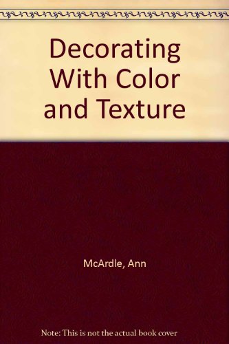 9780756765811: Decorating With Color and Texture