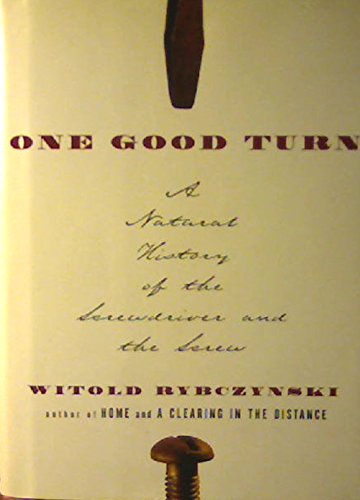 9780756765880: One Good Turn: A Natural History of the Screwdriver and the Screw