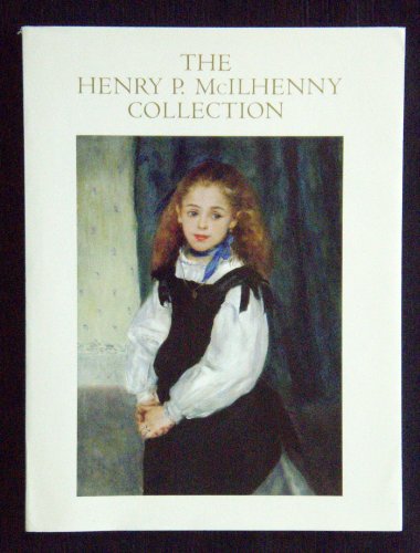Henry P. McIlhenny Collection: An Illustrated History (9780756766870) by Joseph J. Rishel