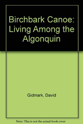9780756766962: Birchbark Canoe: Living Among the Algonquin