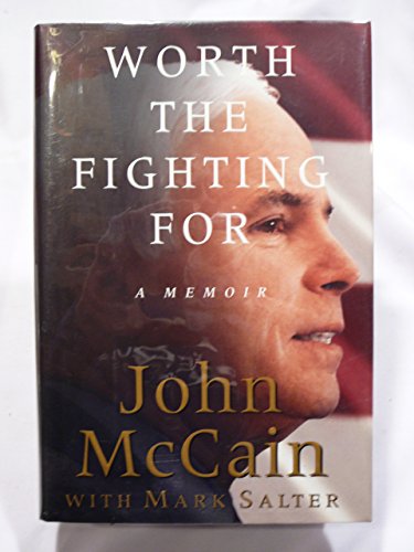 Worth the Fighting For: A Memoir (9780756767594) by John McCain; Mark Salter