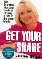 Stock image for Get Your Share: The Everyday Woman's Guide to Striking it Rich in the Stock Market for sale by Irish Booksellers