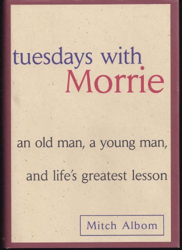 9780756767662: [Tuesdays with Morrie: An Old Man, a Young Man, and Life's Greatest Lesson] [by: Mitch Albom]