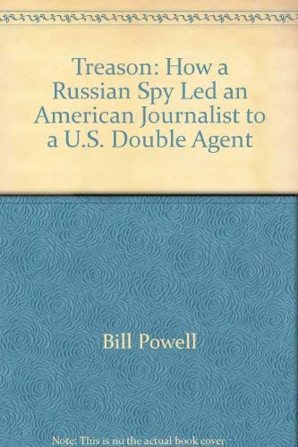 Imagen de archivo de Treason: How a Russian Spy Led an American Journalist to a U.S. D a la venta por Hawking Books