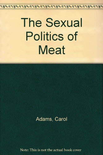 9780756768218: The Sexual Politics of Meat