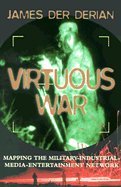 Virtuous War: Mapping the Military-industrial-media-entertainment Network (9780756768256) by Der Derian, James