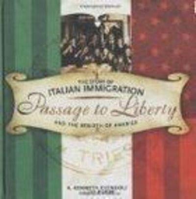 9780756768416: Passage to Liberty: The Story of Italian Immigration and the Rebirth of America
