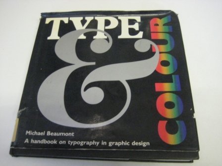 9780756769239: Type and Colour: A Handbook on Typography in Graphic Design