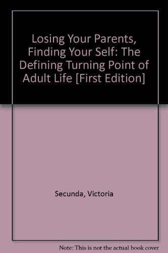 Imagen de archivo de Losing Your Parents, Finding Your Self: The Defining Turning Point of a la venta por Hawking Books