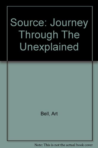 Source: Journey Through The Unexplained (9780756773298) by Bell, Art; Steiger, Brad