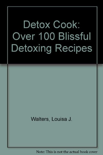 Stock image for Detox Cook: Over 100 Blissful Detoxing Recipes for sale by Hippo Books