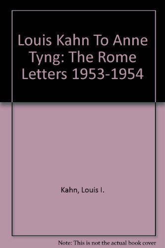 9780756775537: Louis Kahn To Anne Tyng: The Rome Letters 1953-1954