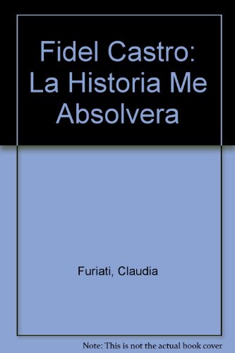 9780756776114: Fidel Castro: La Historia Me Absolvera (Spanish Edition)