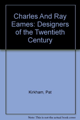 Beispielbild fr Charles And Ray Eames: Designers of the Twentieth Century zum Verkauf von ThriftBooks-Dallas