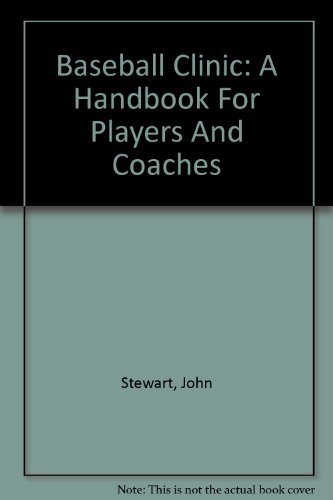 9780756776374: Baseball Clinic: A Handbook For Players And Coaches