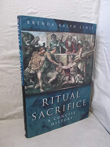 Ritual Sacrifice: A Concise History (9780756778415) by Lewis, Brenda Ralph