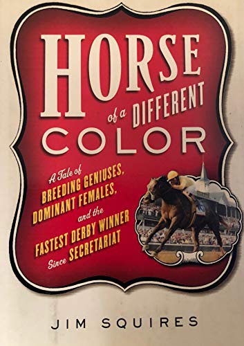 Stock image for "Horse Of A Different Color: A Tale Of Breeding Geniuses, Dominant Fem for sale by Hawking Books