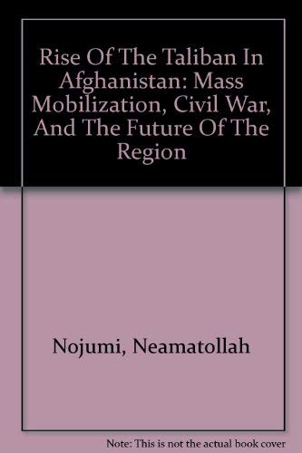 9780756780906: Rise Of The Taliban In Afghanistan: Mass Mobilization, Civil War, And The Future Of The Region
