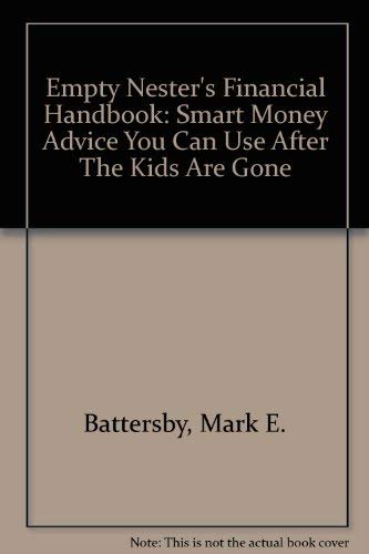 Stock image for Empty Nester's Financial Handbook: Smart Money Advice You Can Use After The Kids Are Gone for sale by ThriftBooks-Dallas