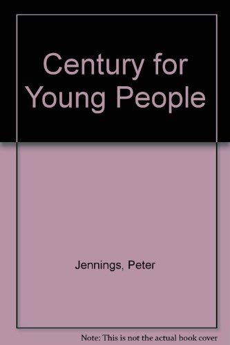 Century for Young People (9780756781811) by Jennings, Peter; Brewster, Todd