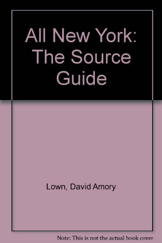 Stock image for All New York: The Source Guide (All City Series) for sale by Hawking Books